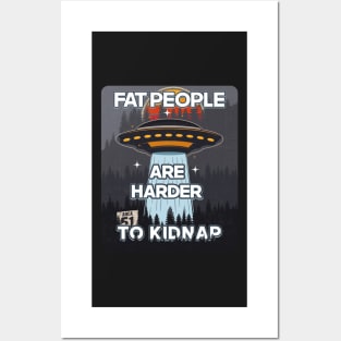 UFO FAT PEOPLE ARE HARDER TO KIDNAP Posters and Art